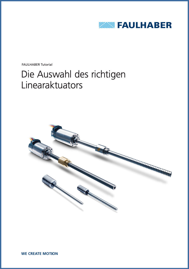 FAULHABER Tutorial: Die Auswahl des richtigen Linearaktuators